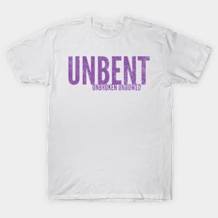 Unbent Unbroken Unbowed T-Shirt